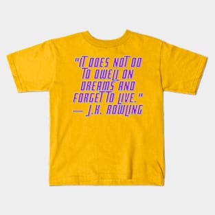 QUOTE J K ROLULING Kids T-Shirt